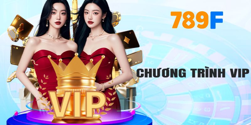 Chương trình vip đa dạng đặc quyền
