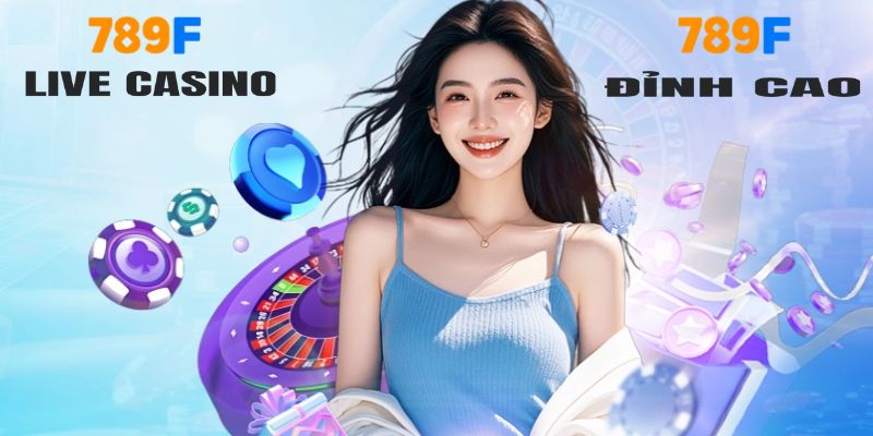 Đỉnh cao giải trí live casino