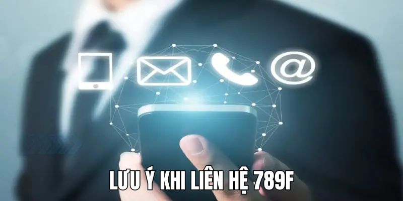 Chú ý cần ghi nhớ khi liên hệ với nhà cái