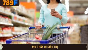 Mơ thấy đi siêu thị