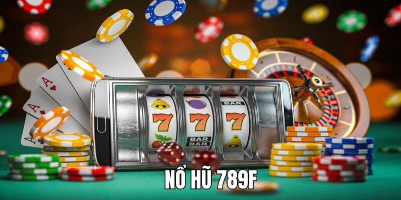 Nổ hũ 789F