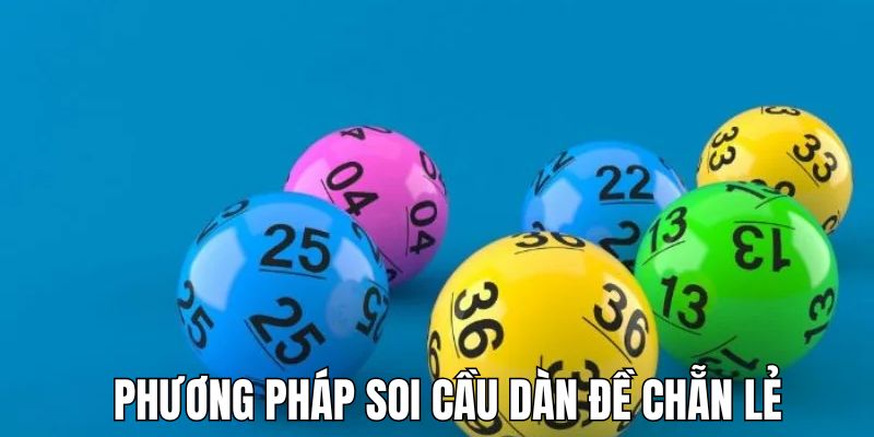 Phương pháp soi dàn đề chẵn lẻ nên áp dụng
