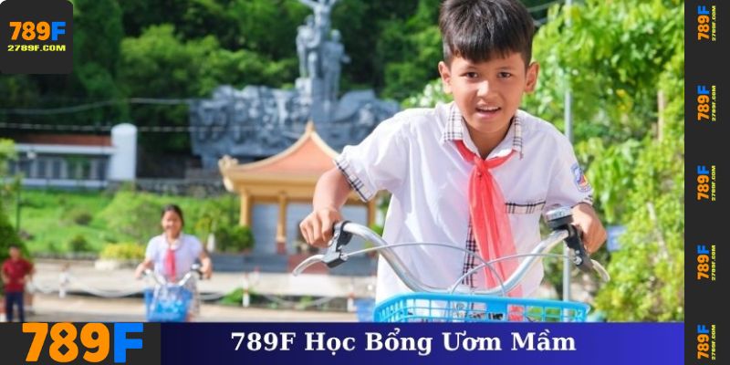 789F Học Bổng Ươm Mầm - Chắp Cánh Tương Lai Mầm Non Đất Nước