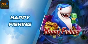 Happy Fishing Trải Nghiệm Bắn Cá Vui Nhộn, Thưởng Hấp Dẫn