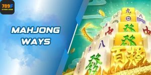 Mahjong Ways Thể Loại Slot Đỉnh Cao Được Ưa Chuộng Tại 789F