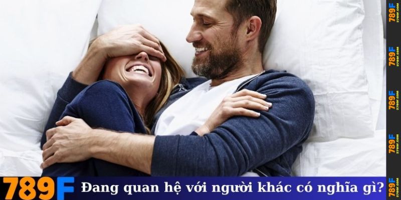Mơ quan hệ với người khác có ý nghĩa gì?
