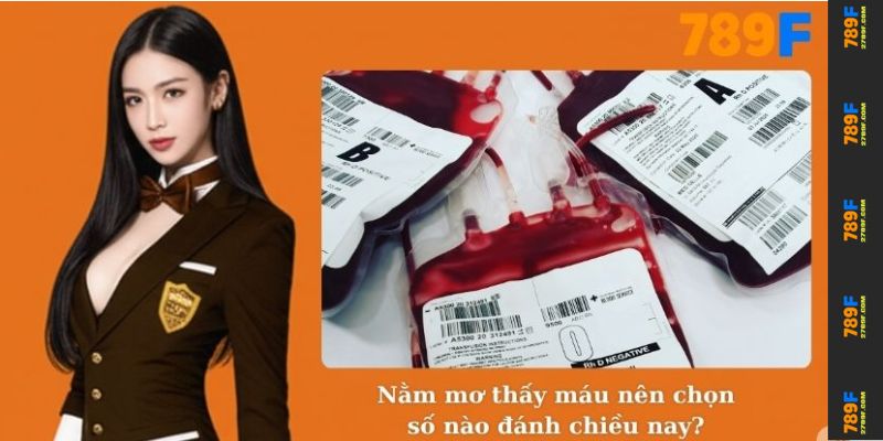 Nằm mơ thấy máu nên chọn số nào đánh chiều nay?