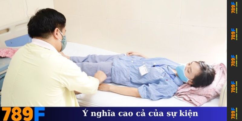 Ý nghĩa cao cả của sự kiện 789F tiếp sức đến bệnh nhân