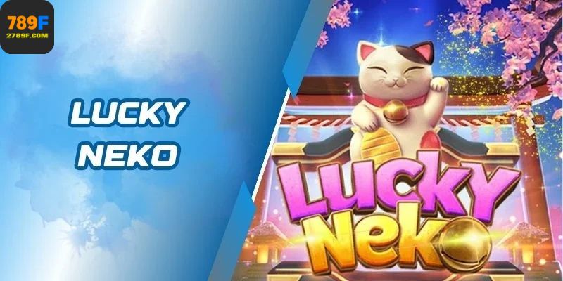 Lucky Neko Slot Có Gì Đặc Biệt So Với Các Game Slot Khác?